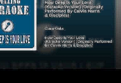 Видеоклип How Deep Is Your Love (Karaoke Version) (Originally Performed By Calvin Harris & Disciples) 