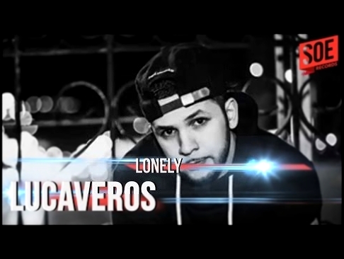Видеоклип LUCAVEROS - LONELY 
