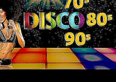 Видеоклип Mega Disco Dance 70's 80's 90's - Greatest Disco Dance Songs ever - Oldies Disco Medley Nonstop 