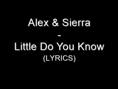 Видеоклип Alex & Sierra - Little Do You Know (Lyrics) 