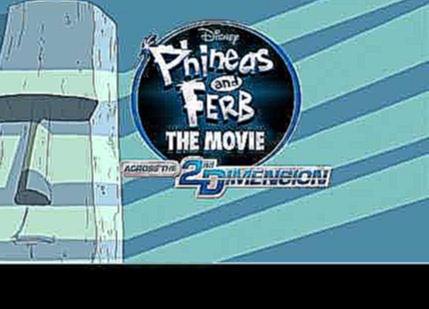 Финес и Ферб. Покорение второго измерения Phineas and Ferb the Movie. Across the 2nd Dimension 2011 HD 