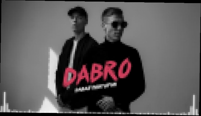 Видеоклип Dabro - Давай повторим (премьера песни, 2018) 