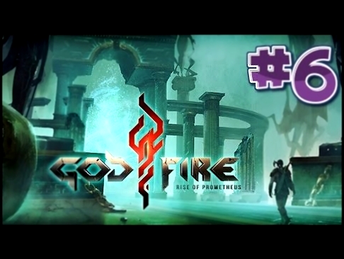 Godfire: Rise of Prometheus - Прохождение #6 - тетя с голой попой 