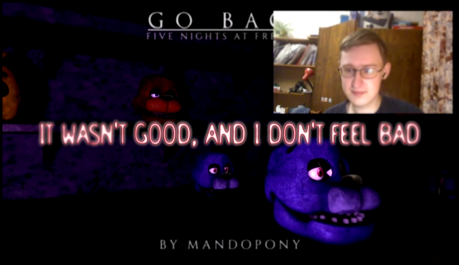 Видеоклип Реакция на Go Back ► Five Nights at Freddy's Song by MandoPony 