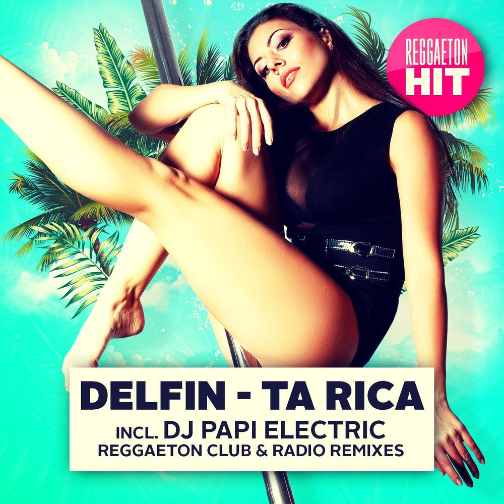 Ta Rica DJ Papi Electric Reggaeton Remix DELFIN