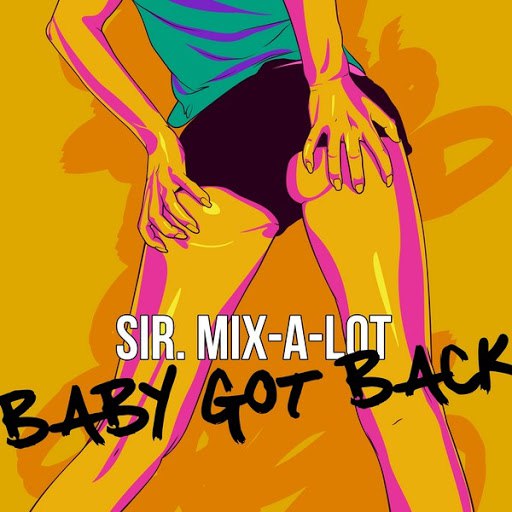 Baby Got Back Sir Mix A Lot